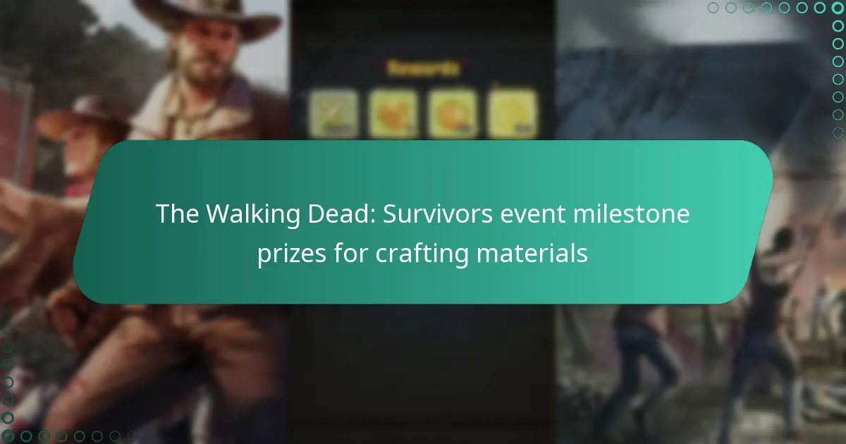 The Walking Dead: Survivors event milestone prizes for crafting materials