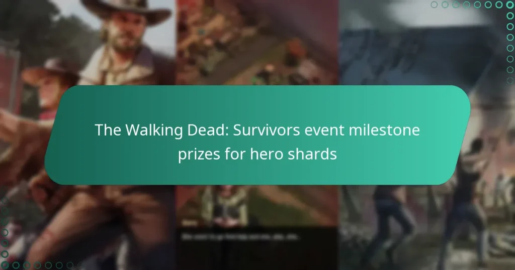 The Walking Dead: Survivors event milestone prizes for hero shards