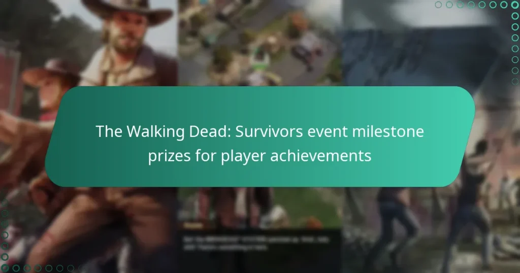 The Walking Dead: Survivors event milestone prizes for player achievements