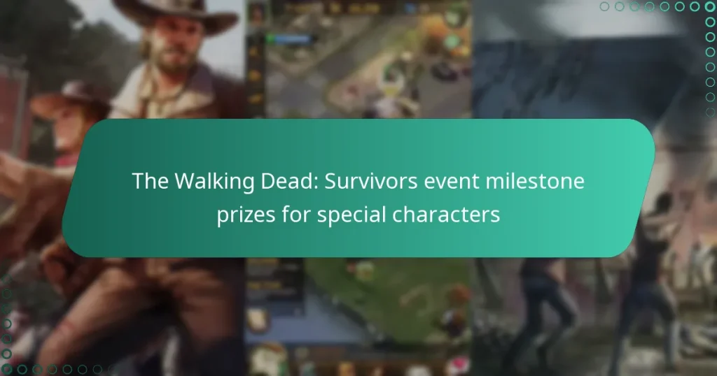The Walking Dead: Survivors event milestone prizes for special characters