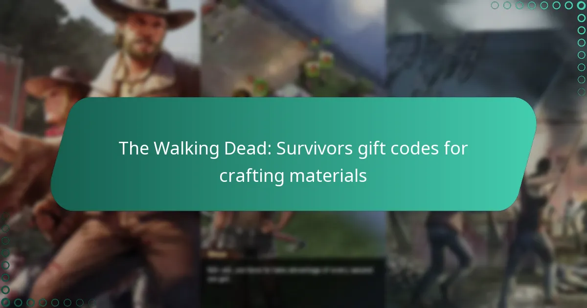 The Walking Dead: Survivors gift codes for crafting materials