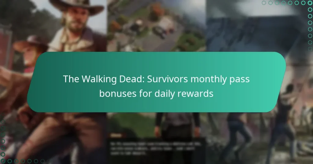 The Walking Dead: Survivors monthly pass bonuses for daily rewards