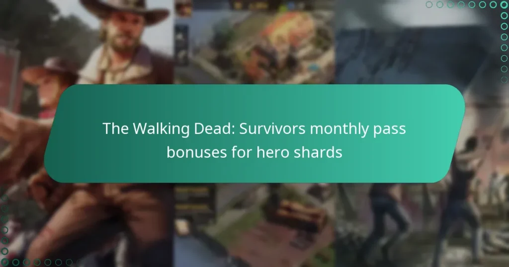 The Walking Dead: Survivors monthly pass bonuses for hero shards