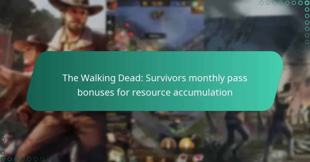 The Walking Dead: Survivors monthly pass bonuses for resource accumulation