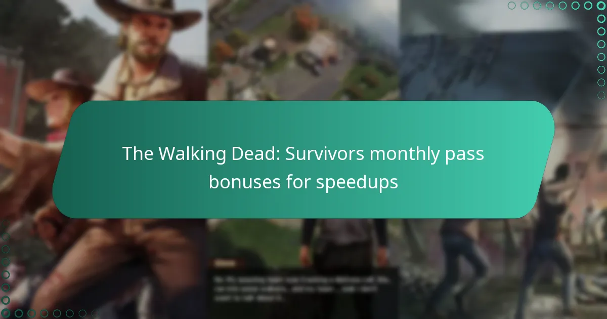 The Walking Dead: Survivors monthly pass bonuses for speedups