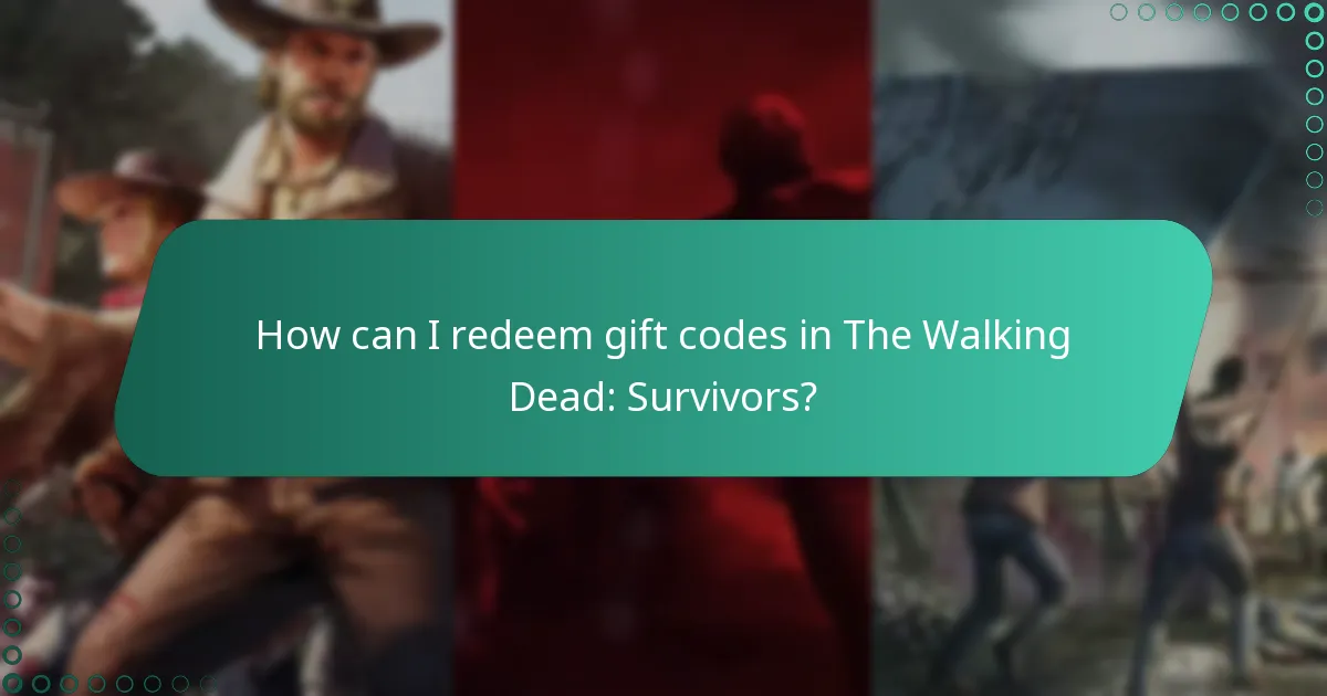 How can I redeem gift codes in The Walking Dead: Survivors?