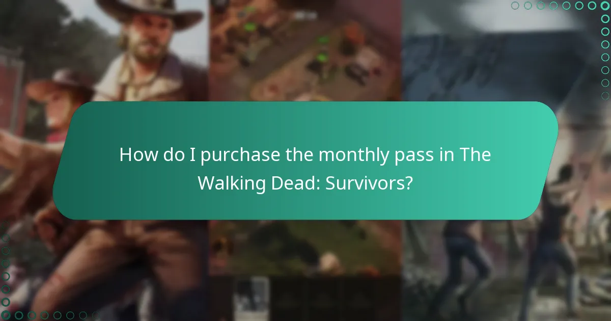 How do I purchase the monthly pass in The Walking Dead: Survivors?