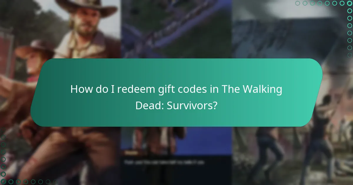 How do I redeem gift codes in The Walking Dead: Survivors?