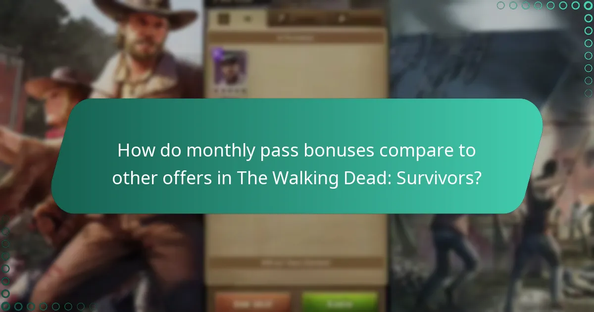 How do monthly pass bonuses compare to other offers in The Walking Dead: Survivors?