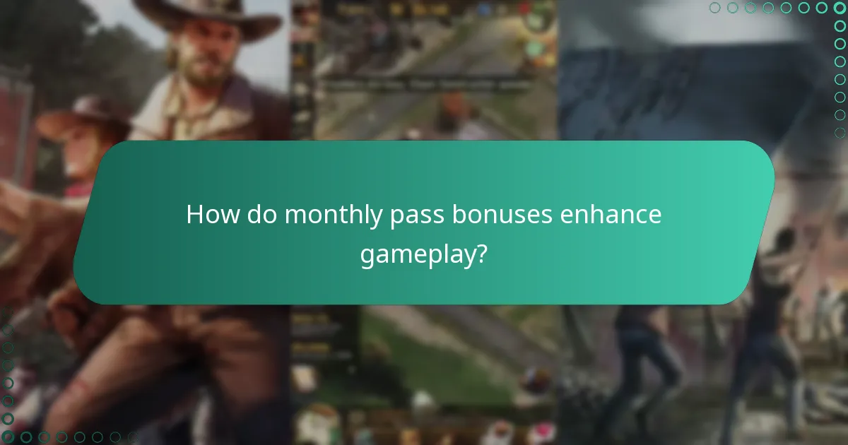 How do monthly pass bonuses enhance gameplay?
