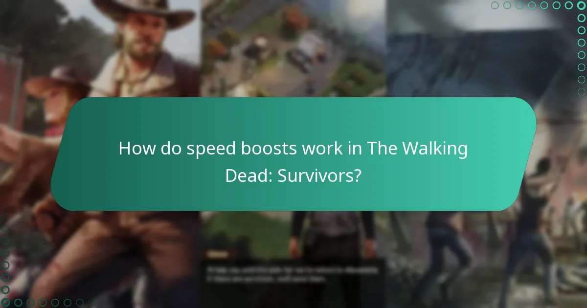How do speed boosts work in The Walking Dead: Survivors?