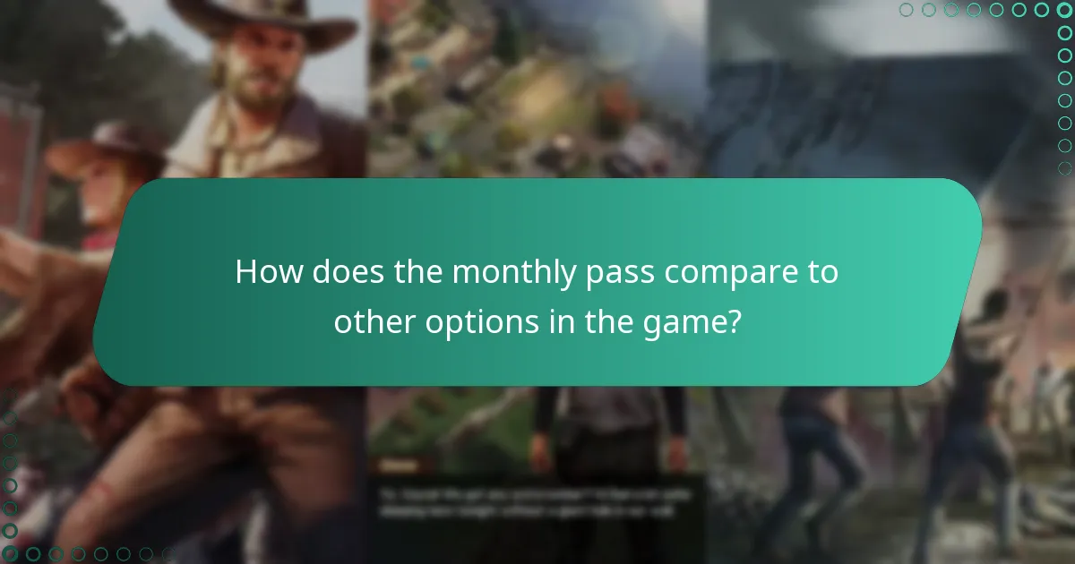 How does the monthly pass compare to other options in the game?