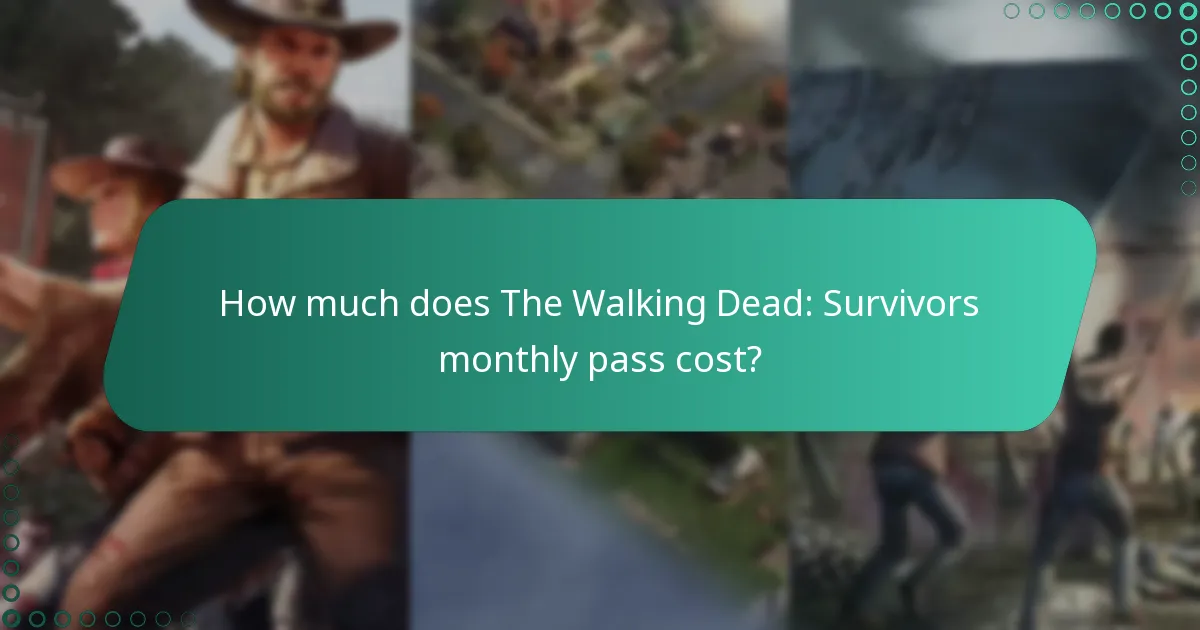 How much does The Walking Dead: Survivors monthly pass cost?