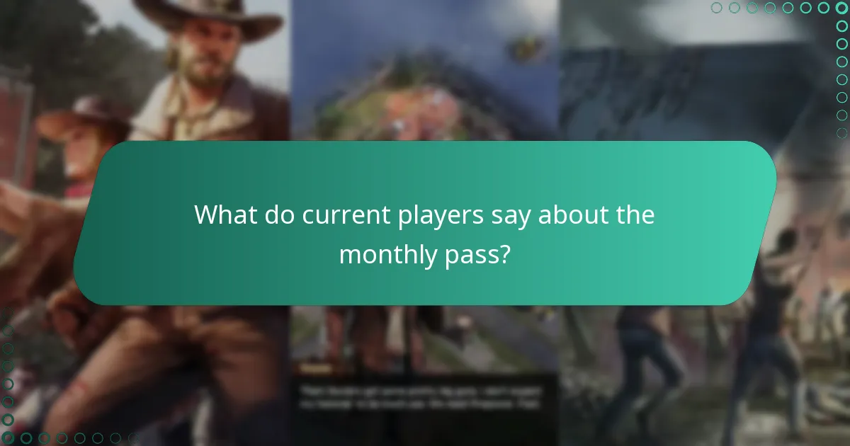 What do current players say about the monthly pass?