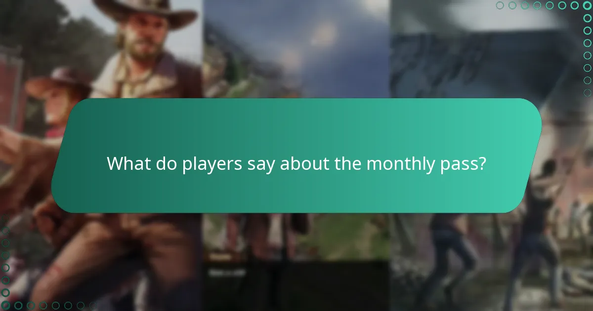 What do players say about the monthly pass?
