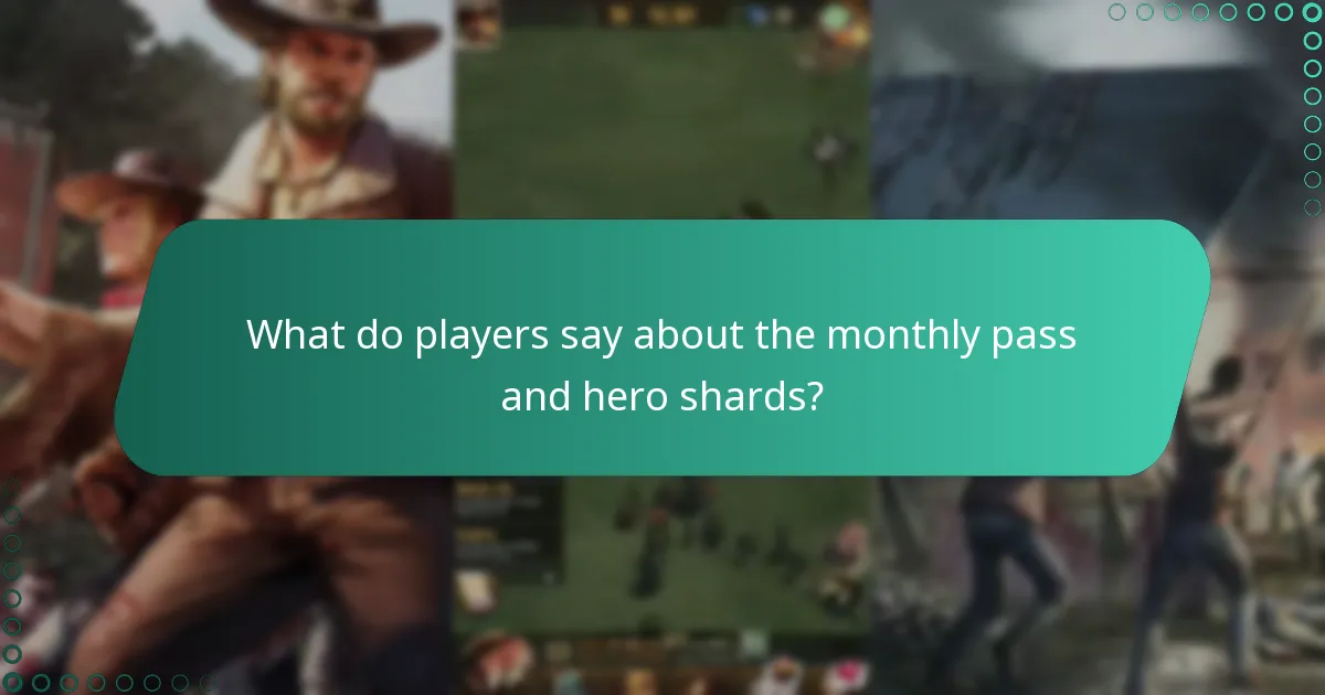 What do players say about the monthly pass and hero shards?