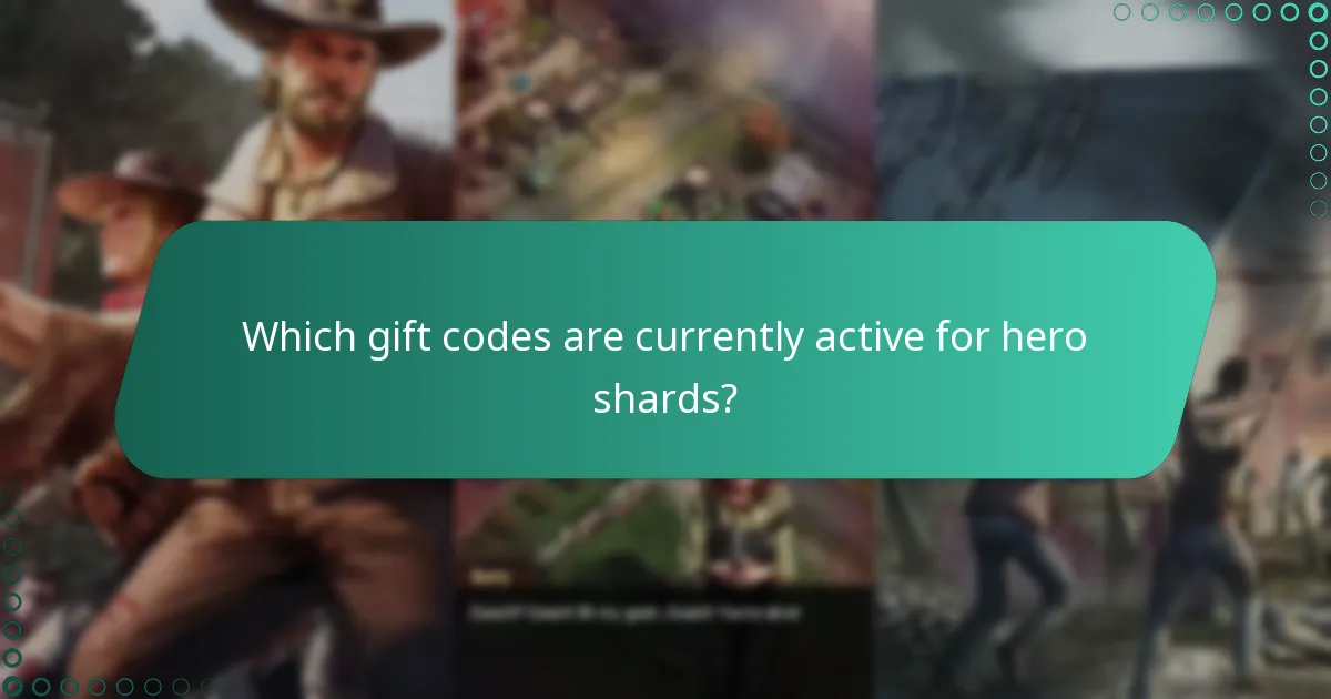 Which gift codes are currently active for hero shards?