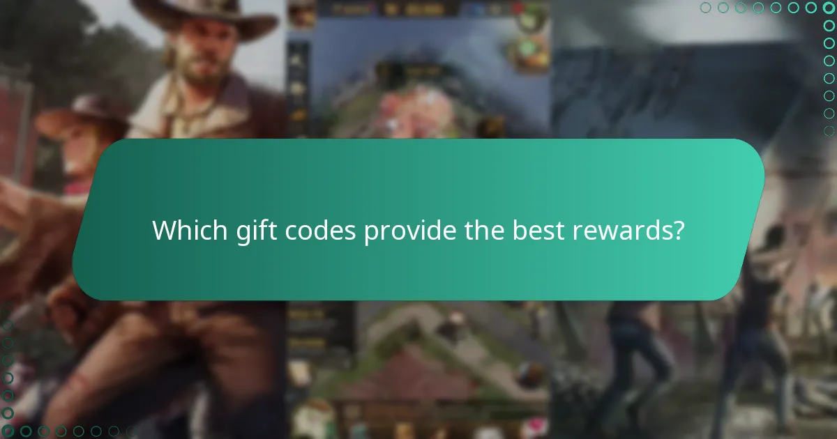 Which gift codes provide the best rewards?